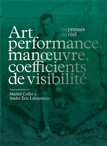 Couverture du livre « Art performance, manoeuvres, coefficients de visibilité » de Michel Collet aux éditions Les Presses Du Reel