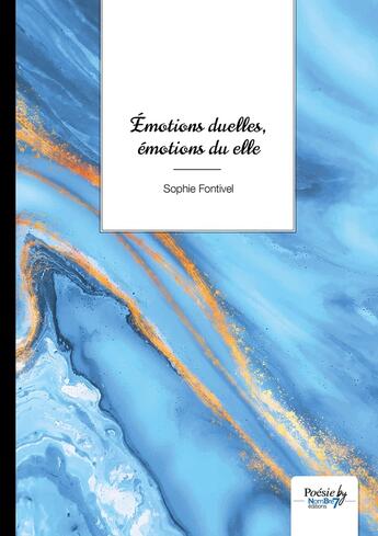 Couverture du livre « Émotions duelles, émotions du elle » de Sophie Fontivel aux éditions Nombre 7