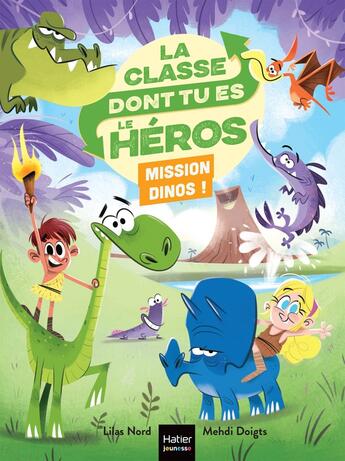 Couverture du livre « La classe dont tu es le héros Tome 7 : Mission dinos ! » de Lilas Nord et Mehdi Doigts aux éditions Hatier