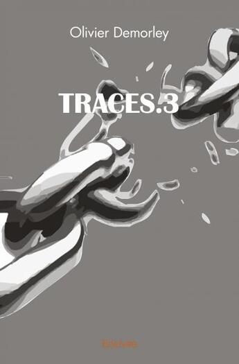 Couverture du livre « Traces.3 » de Demorley Olivier aux éditions Edilivre