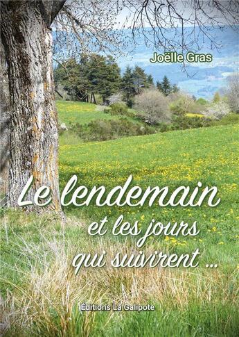 Couverture du livre « Le lendemain et les jours qui suivirent » de Joelle Gras aux éditions La Galipote