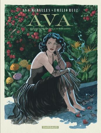 Couverture du livre « Ava : Quarante-huit heures dans la vie d'Ana Gardner » de Emilio Ruiz et Ana Miralles aux éditions Dargaud