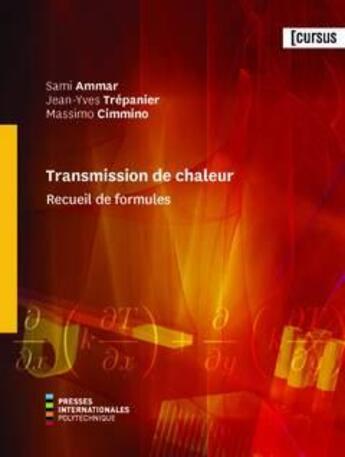 Couverture du livre « Transmission de chaleur ; recueil de formules » de Sami Ammar et Jean-Yves Trepanier et Massimo Cimmino aux éditions Ecole Polytechnique De Montreal