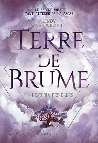 Couverture du livre « Terre de brume Tome 2 : le choix des élues » de Cindy Van Wilder aux éditions Rageot