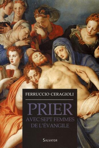 Couverture du livre « Prier avec sept femmes de l'évangile » de Ferruccio Ceragioli aux éditions Salvator