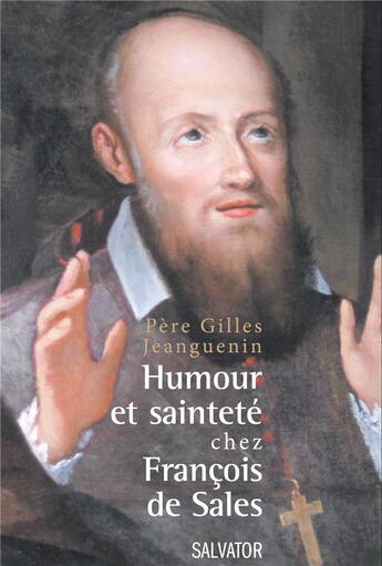 Couverture du livre « Humour et sainteté chez François de Sales » de Gilles Jeanguenin aux éditions Salvator