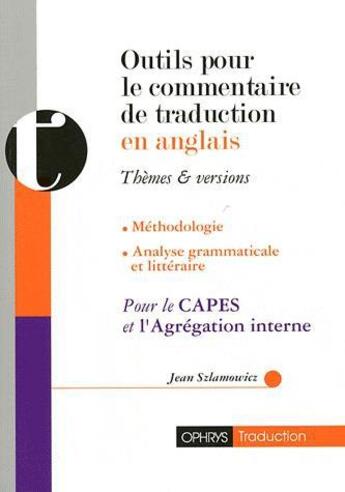 Couverture du livre « Outils pour le commentaire de traduction en anglais » de Jean Szlamowicz aux éditions Ophrys
