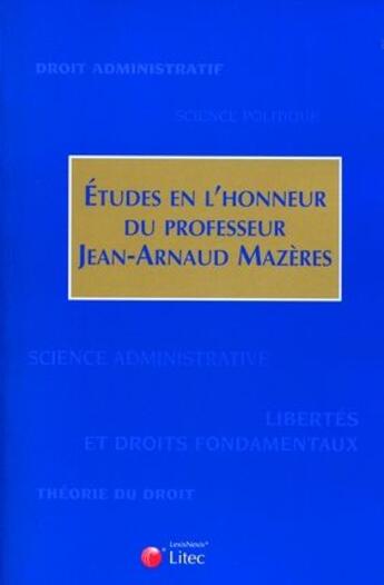 Couverture du livre « Études en l'honneur du professeur Jean-Arnaud Mazères » de  aux éditions Lexisnexis