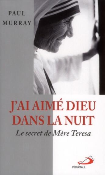 Couverture du livre « J'ai aime Dieu dans la nuit » de Paul Murray aux éditions Mediaspaul