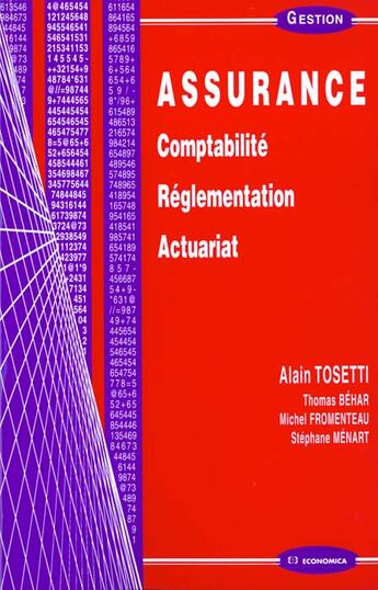 Couverture du livre « Assurance ; Comptabilite Reglementation Actuariat » de Michel Fromenteau et Alain Tosetti et Thomas Behar et Stephane Menart aux éditions Economica