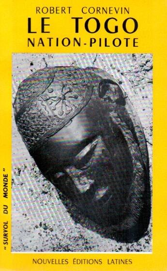 Couverture du livre « Le Togo nation-pilote » de Robert Cornevin aux éditions Nel