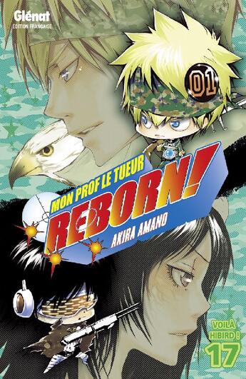 Couverture du livre « Reborn Tome 17 ; voilà Hibird! » de Amano aux éditions Glenat