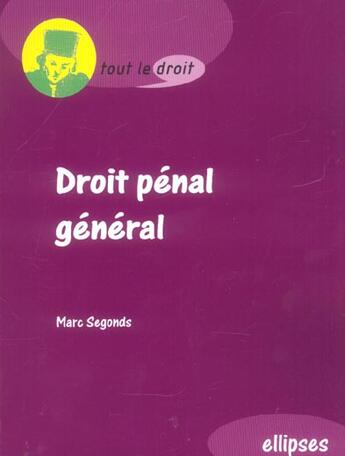 Couverture du livre « Droit penal general » de Marc Segonds aux éditions Ellipses