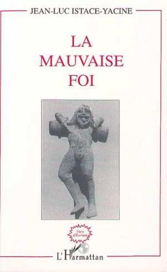 Couverture du livre « La mauvaise foi » de Jean-Luc Yacine aux éditions L'harmattan