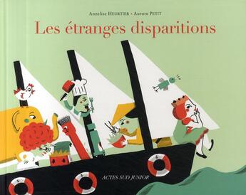 Couverture du livre « Les étranges disparitions » de Annelise Heurtier aux éditions Actes Sud