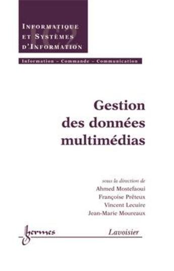 Couverture du livre « Gestion des donnees multimedias (traite ic2 serie informatique et systemes d'information) » de Mostefaoui Ahmed aux éditions Hermes Science Publications