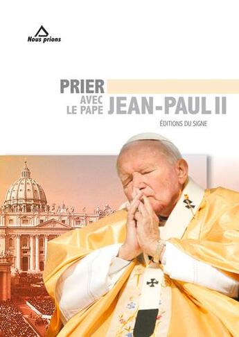 Couverture du livre « Prier avec le pape Jean-Paul II » de  aux éditions Signe