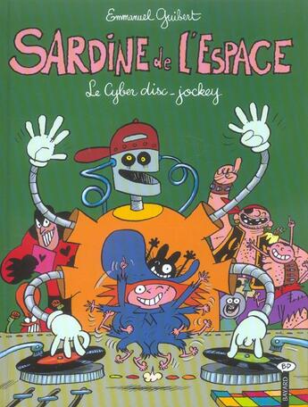 Couverture du livre « Sardine de l'espace t.10 : le cyber disc-jockey » de Joann Sfar et Emmanuel Guibert aux éditions Bayard