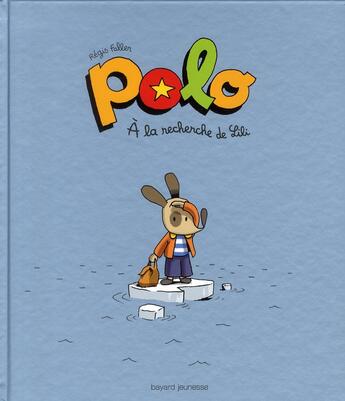 Couverture du livre « Polo ; à la recherche de Lili » de Regis Faller aux éditions Bayard Jeunesse