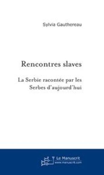 Couverture du livre « Rencontres slaves » de Sylvia Gauthereau aux éditions Le Manuscrit