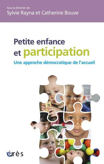 Couverture du livre « Petite enfance et participation : une approche démocratique de l'accueil » de Sylvie Rayna et Catherine Bouve aux éditions Eres