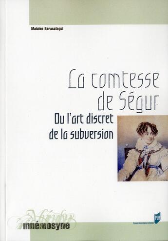 Couverture du livre « La comtesse de Ségur ; ou l'art discret de la subversion » de Maialen Berasategui aux éditions Pu De Rennes