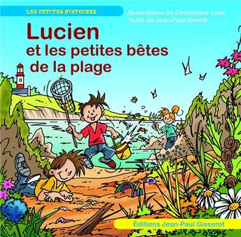 Couverture du livre « Lucien et les petites bêtes de la plage » de Jean-Paul Benoit et Christophe Laze aux éditions Gisserot