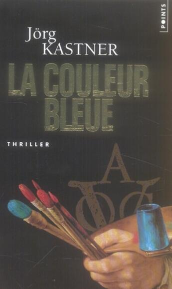 Couverture du livre « La couleur bleue » de Jorg Kastner aux éditions Points