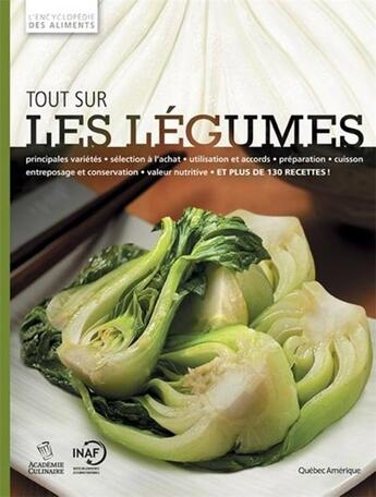 Couverture du livre « Tout sur les légumes ; l'encyclopédie des aliments » de  aux éditions Quebec Amerique