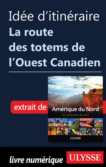 Couverture du livre « Idée d'itinéraire - La route des totems de l'Ouest Canadien » de  aux éditions Epagine