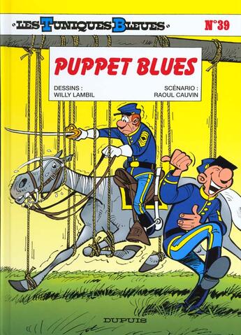 Couverture du livre « Les Tuniques Bleues Tome 39 : puppet blues » de Raoul Cauvin et Willy Lambil aux éditions Dupuis