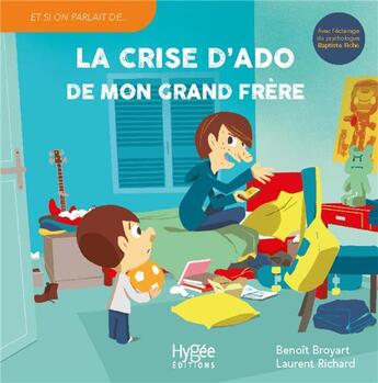 Couverture du livre « La crise d'ado de mon grand frère » de Laurent Richard et Broyart Benoît aux éditions Hygee