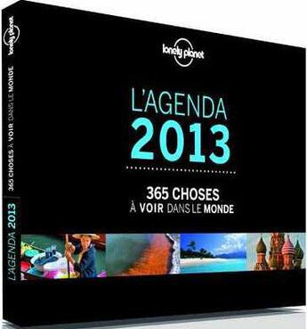 Couverture du livre « L'agenda 2013 ; 365 choses à voir dans le monde » de  aux éditions Lonely Planet France