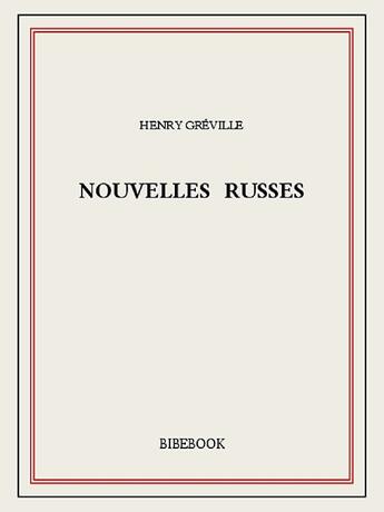 Couverture du livre « Nouvelles russes » de Henry Greville aux éditions Bibebook