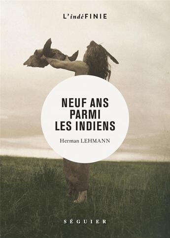 Couverture du livre « Neuf ans parmi les Indiens » de Herman Lehmann aux éditions Seguier