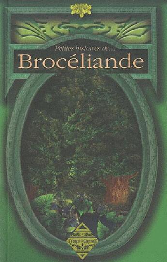 Couverture du livre « Petites histoires de... : Brocéliande » de Dominique Besancon aux éditions Terre De Brume