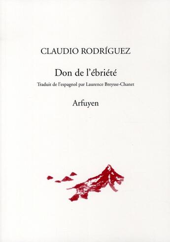 Couverture du livre « Don de l'ebriete (le) » de Rodriguez C aux éditions Arfuyen