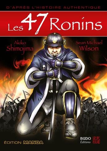 Couverture du livre « Les 47 ronins » de Sean Michael Wilson et Akiko Shimojima aux éditions Budo