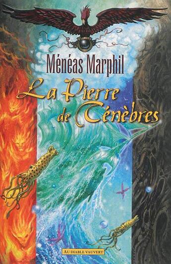 Couverture du livre « La pierre de ténèbres » de Meneas Marphil aux éditions Au Diable Vauvert