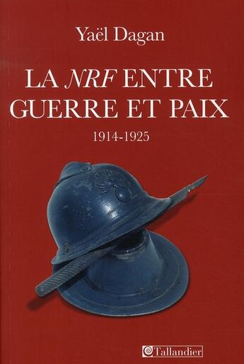 Couverture du livre « La nrf entre guerre et paix » de Dagan Yael aux éditions Tallandier