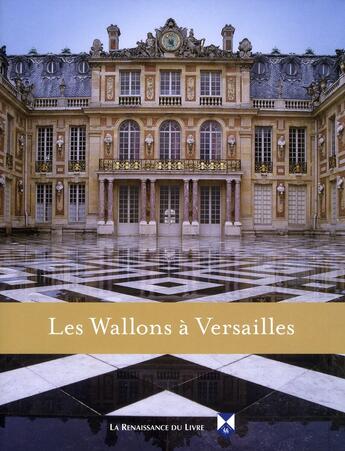 Couverture du livre « Les wallons à Versailles » de  aux éditions Renaissance Du Livre