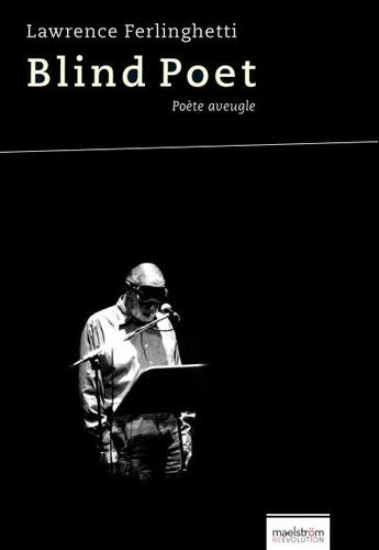 Couverture du livre « Blind Poet / Poète aveugle » de Lawrence Ferlinghetti aux éditions Maelstrom