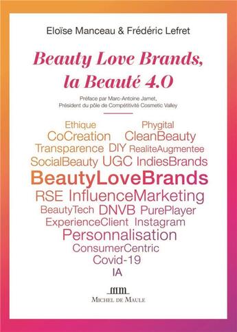 Couverture du livre « Beauty love brands, la beauté 4.0 » de Frederic Lefret et Eloise Manceau aux éditions Michel De Maule