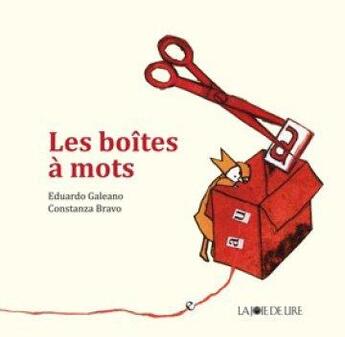 Couverture du livre « Les boîtes à mots » de Eduardo Galeano et Constanza Bravo aux éditions La Joie De Lire