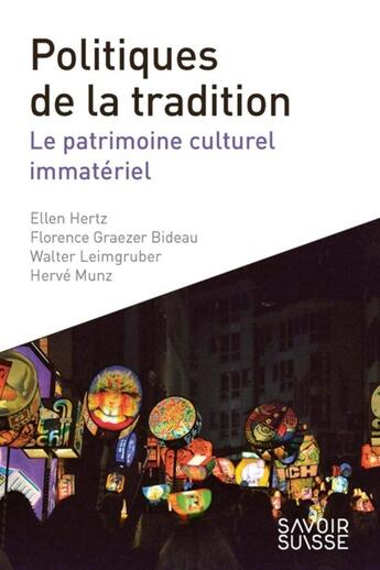 Couverture du livre « Le patrimoine culturel immatériel ; une tradition vivante » de Ellen Hertz et Florence Graezer-Bideau et Walter Leimgruber et Herve Munz aux éditions Ppur