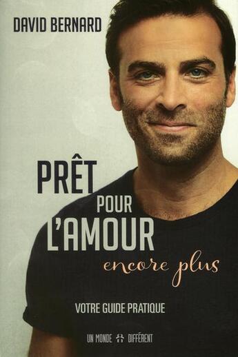 Couverture du livre « Prêt pour l'amour, encore plus » de David Bernard aux éditions Un Monde Different