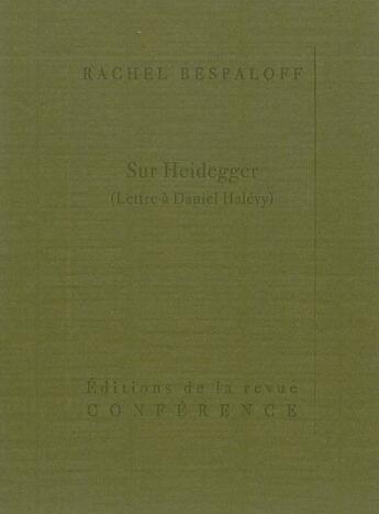 Couverture du livre « Sur Heidegger (lettre à Daniel Halévy) » de Rachel Bespaloff aux éditions Conference