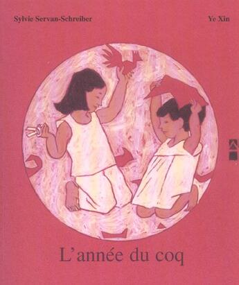 Couverture du livre « L'Annee Du Coq » de Sylvie Servan-Schreiber et Ye Xin aux éditions Akr