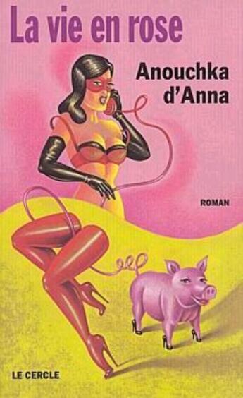 Couverture du livre « La vie en rose » de Anouchka D' Anna aux éditions Le Cercle