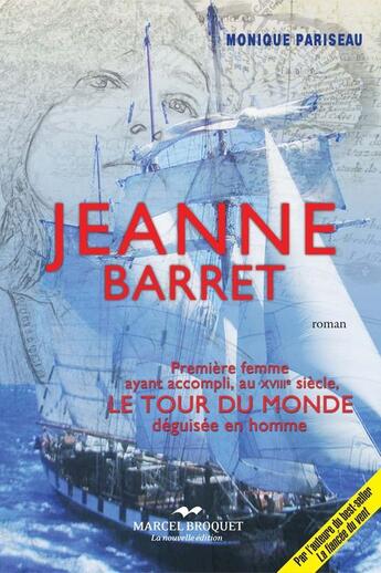 Couverture du livre « Jeanne Barret ; premiere femme ayant accompli, au XVIIIle le tour du monde déguisée en homme » de Pariseau Monique aux éditions Marcel Broquet